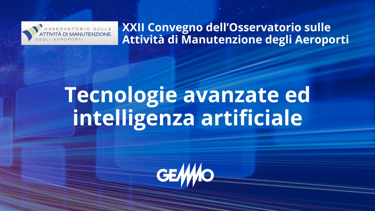XXII Convegno sulla Manutenzione Aeroportuale - Tecnologie avanzate ed intelligenza artificiale